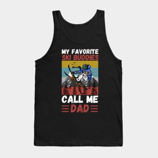 My Favorite Ski Buddies Call Me Dad, Ski Dad Father’s Day Tank Top